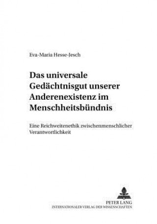 Kniha Das universale Gedaechtnisgut unserer Anderenexistenz im Menschheitsbuendnis Eva-Maria Hesse-Jesch