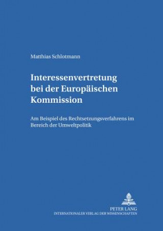 Książka Interessenvertretung Bei Der Europaeischen Kommission Matthias Schlotmann