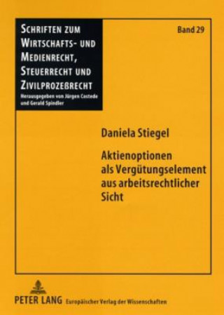 Könyv Aktienoptionen ALS Verguetungselement Aus Arbeitsrechtlicher Sicht Daniela Stiegel