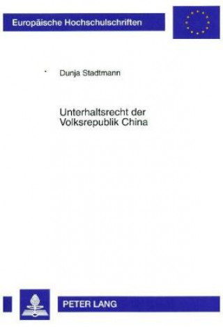 Książka Unterhaltsrecht Der Volksrepublik China Dunja Stadtmann