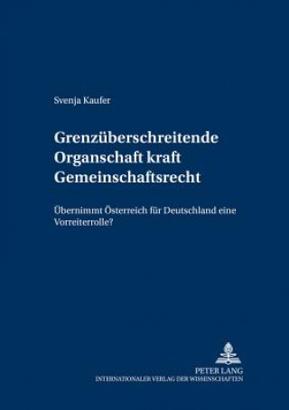 Kniha Grenzueberschreitende Organschaft Kraft Gemeinschaftsrecht Svenja Kaufer