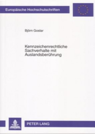 Kniha Kennzeichenrechtliche Sachverhalte Mit Auslandsberuehrung Björn Goslar