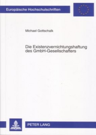 Książka Existenzvernichtungshaftung Des Gmbh-Gesellschafters Michael Gottschalk