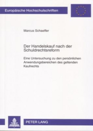 Książka Handelskauf Nach Der Schuldrechtsreform Marcus Schaeffer