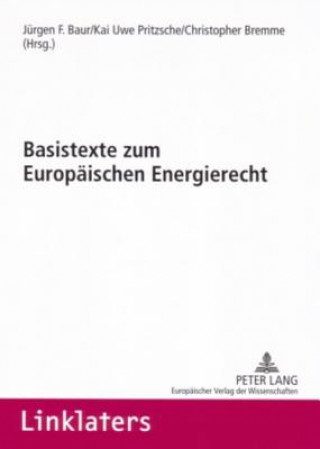 Kniha Basistexte Zum Europaeischen Energierecht Jürgen F. Baur