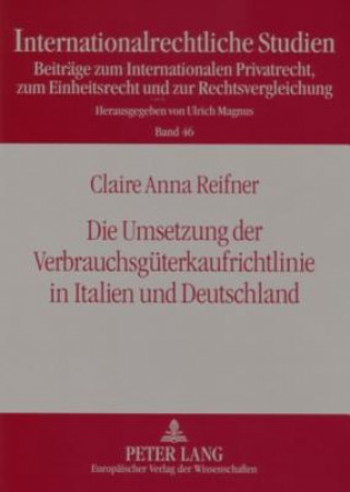 Kniha Umsetzung Der Verbrauchsgueterkaufrichtlinie in Italien Und Deutschland Claire Anna Reifner