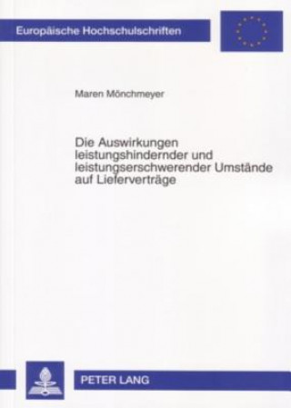 Libro Auswirkungen Leistungshindernder Und Leistungserschwerender Umstaende Auf Liefervertraege Maren Mönchmeyer