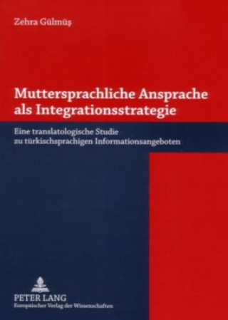 Könyv Muttersprachliche Ansprache ALS Integrationsstrategie Zehra Gülmüs