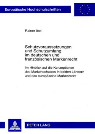 Carte Schutzvoraussetzungen Und Schutzumfang Im Deutschen Und Franzoesischen Markenrecht Rainer Ibel