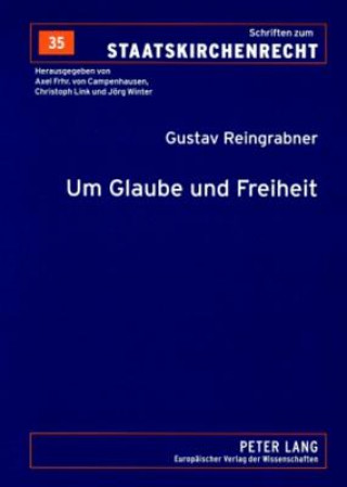 Книга Um Glaube Und Freiheit Gustav Reingrabner