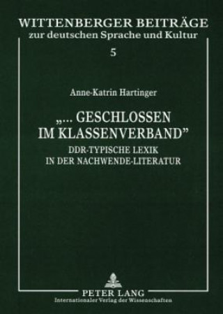 Kniha Â«...geschlossen im KlassenverbandÂ» Anne-Katrin Hartinger