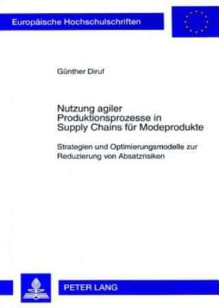 Kniha Nutzung Agiler Produktionsprozesse in Supply Chains Fuer Modeprodukte Günther Diruf