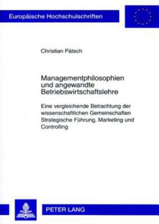 Kniha Managementphilosophien Und Angewandte Betriebswirtschaftslehre Christian Pätsch