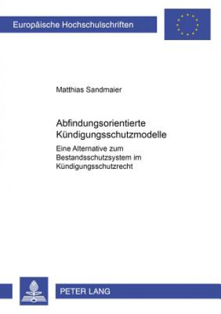 Könyv Abfindungsorientierte Kuendigungsschutzmodelle Matthias Sandmaier