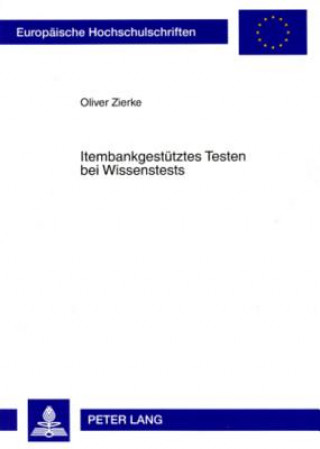 Könyv Itembankgestuetztes Testen Bei Wissenstests Oliver Zierke