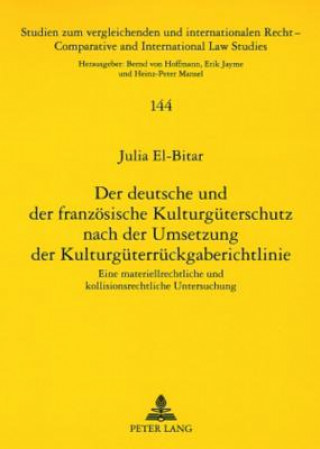 Knjiga Der deutsche und der franzoesische Kulturgueterschutz nach der Umsetzung der Kulturgueterrueckgaberichtlinie Julia El-Bitar