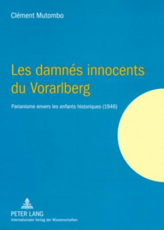 Kniha Les damnes innocents du Vorarlberg Clément Mutombo