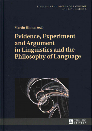 Kniha Evidence, Experiment and Argument in Linguistics and the Philosophy of Language Martin Hinton