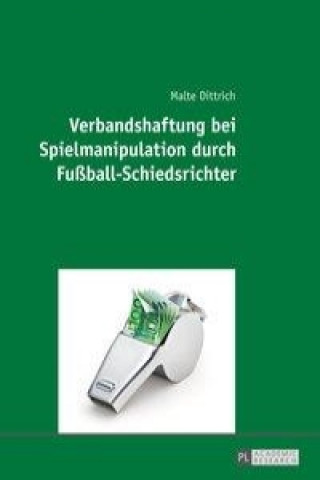 Könyv Verbandshaftung Bei Spielmanipulation Durch Fussball-Schiedsrichter Malte Dittrich
