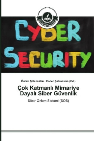 Könyv Çok Katmanl Mimariye Dayal Siber Güvenlik Önder Sahinaslan