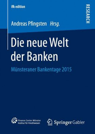 Kniha Die Neue Welt Der Banken Andreas Pfingsten