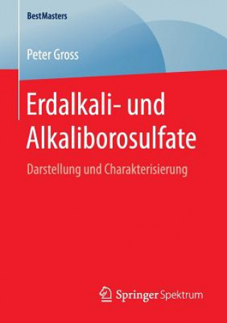 Könyv Erdalkali- Und Alkaliborosulfate Peter Gross