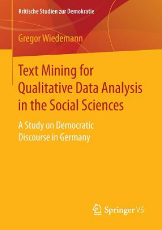 Carte Text Mining for Qualitative Data Analysis in the Social Sciences Gregor Wiedemann