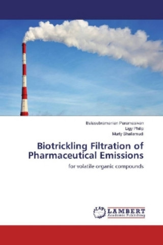 Livre Biotrickling Filtration of Pharmaceutical Emissions Balasubramanian Paramasivan