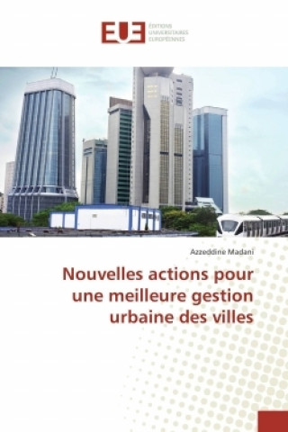 Kniha Nouvelles actions pour une meilleure gestion urbaine des villes Azzeddine Madani