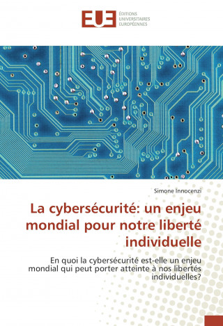 Kniha La cybersécurité: un enjeu mondial pour notre liberté individuelle Simone Innocenzi
