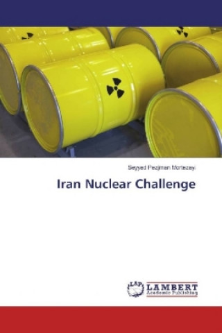 Kniha Iran Nuclear Challenge Seyyed Pezjman Mortezayi