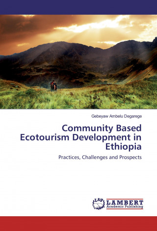 Könyv Community Based Ecotourism Development in Ethiopia Gebeyaw Ambelu Degarege