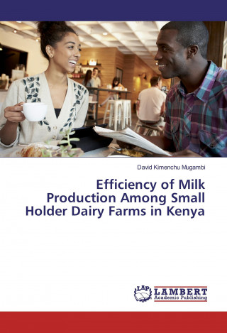 Carte Efficiency of Milk Production Among Small Holder Dairy Farms in Kenya David Kimenchu Mugambi