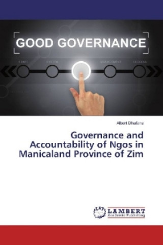 Kniha Governance and Accountability of Ngos in Manicaland Province of Zim Albert Dhafana