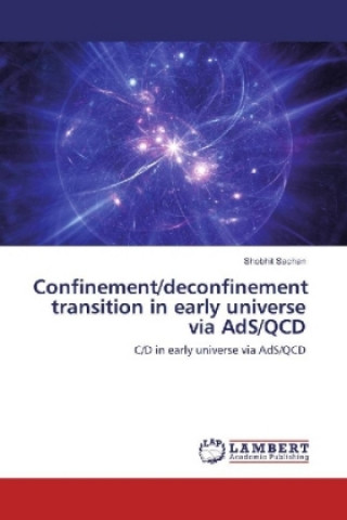 Könyv Confinement/deconfinement transition in early universe via AdS/QCD Shobhit Sachan