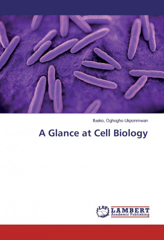 Book A Glance at Cell Biology Ifueko Ukponmwan