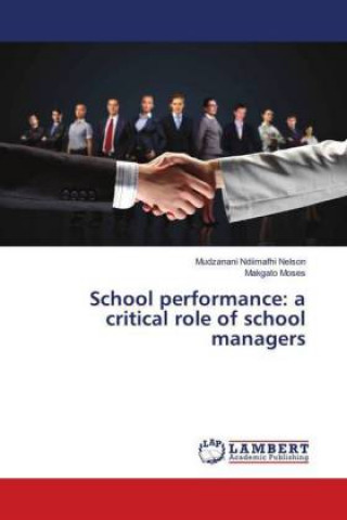 Carte School performance: a critical role of school managers Mudzanani Ndiimafhi Nelson