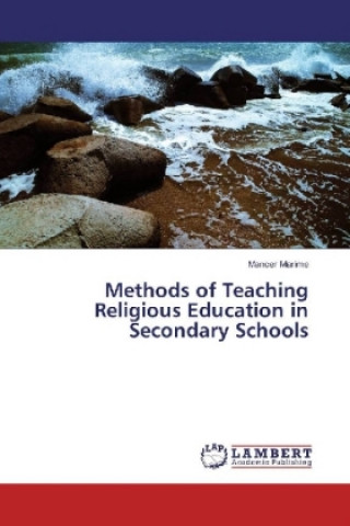 Carte Methods of Teaching Religious Education in Secondary Schools Mancer Marime