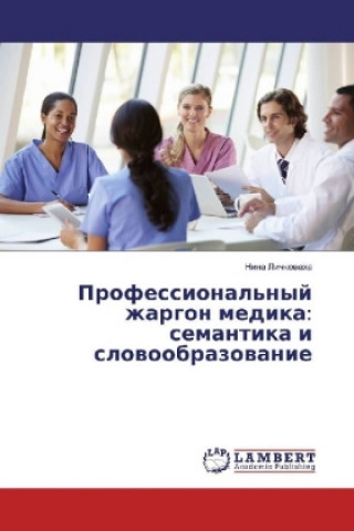 Carte Professional'nyj zhargon medika: semantika i slowoobrazowanie Nina Lichkovaha