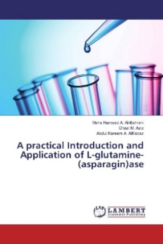 Kniha A practical Introduction and Application of L-glutamine-(asparagin)ase Maha Hameed A. Al-Bahrani