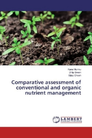 Kniha Comparative assessment of conventional and organic nutrient management Kanu Murmu