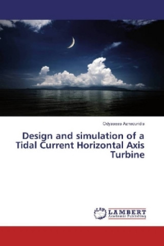 Kniha Design and simulation of a Tidal Current Horizontal Axis Turbine Odysseas Aznaouridis