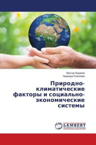 Carte Prirodno-klimaticheskie faktory i social'no-jekonomicheskie sistemy Viktor Hodakov