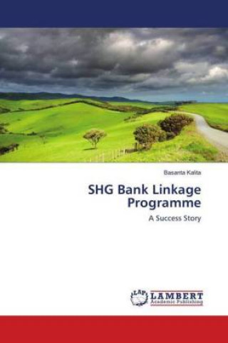 Knjiga SHG Bank Linkage Programme Basanta Kalita