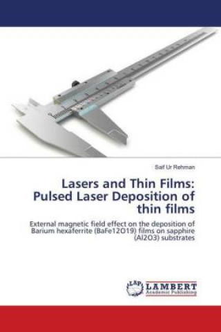 Książka Lasers and Thin Films: Pulsed Laser Deposition of thin films Saif Ur Rehman