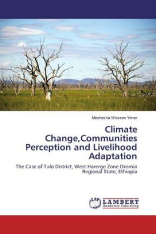 Carte Climate Change,Communities Perception and Livelihood Adaptation Meshesha Wossen Yimer