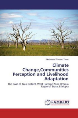 Kniha Climate Change,Communities Perception and Livelihood Adaptation Meshesha Wossen Yimer