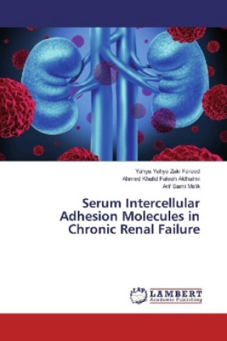 Kniha Serum Intercellular Adhesion Molecules in Chronic Renal Failure Yahya Yahya Zaki Fareed