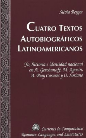 Carte Cuatro Textos Autobiograficos Latinoamericanos Silvia Berger