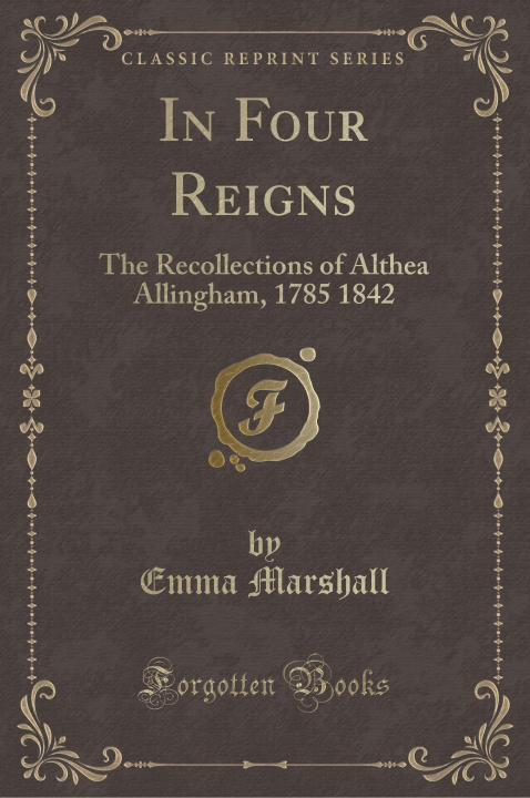 Carte In Four Reigns Emma Marshall